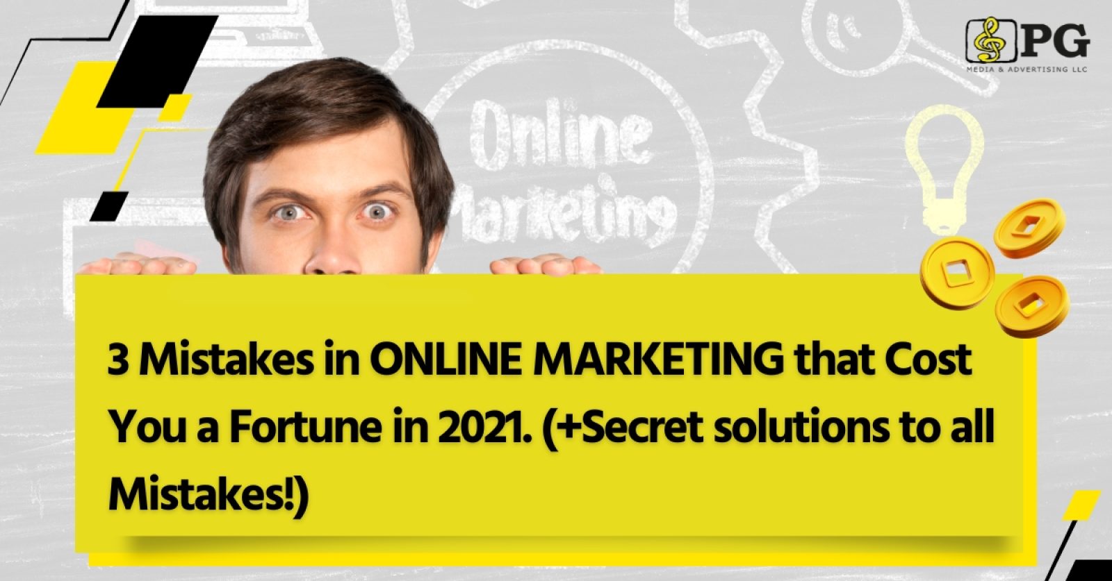 3 Mistakes in Online Marketing that Cost You a Fortune in 2021. (+Secret solutions to all Mistakes!)